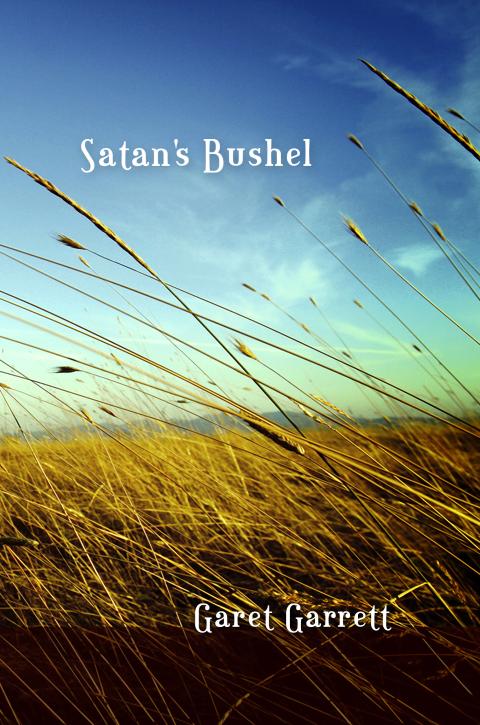 Satan's Bushell by Garet Garrett Satan's Bushell by Garet Garrett